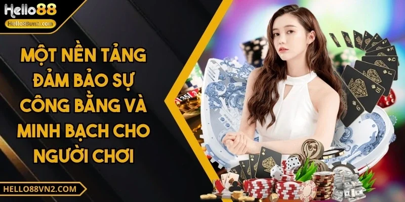 HELLO88 28 hello88-dam-bao-cong-bang-va-minh-bach